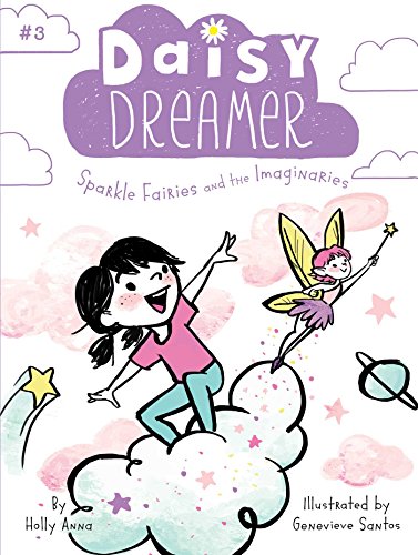Daisy Dreamer #3: Sparkle Fairies and the Imaginaries