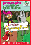Princess Pink and the Land of Fake-Believe #2 : Little Red Quacking Hood