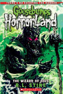 The Wizard of Ooze : Goosebumps Horrorland