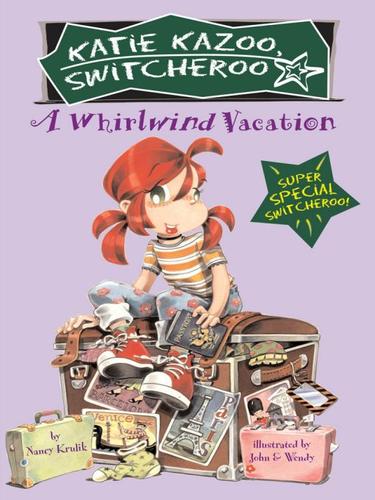 A Whirlwind Vacation (Katie Kazoo Switcheroo Super Special!)