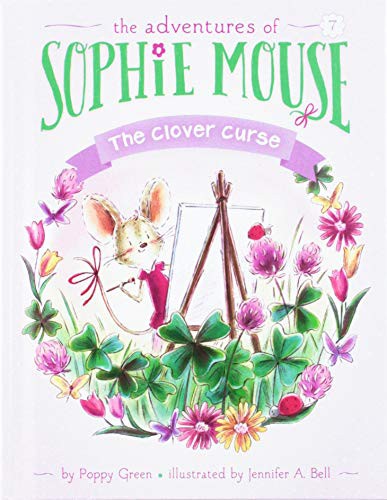 The Clover Curse : The Adventures of Sophie Mouse #7