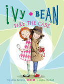 Ivy and Bean Take the Case #10