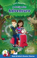 A Recipe for Adventure (Little Passports: Sam & Sofia's Scooter Stories, No. 1)