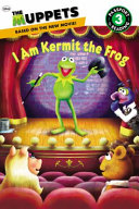 The Muppets: I Am Kermit the Frog (Level 3 Reader)