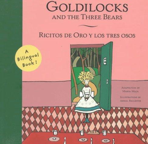 Goldilocks and the Three Bears : A Bilingual Book