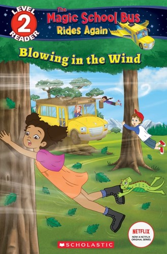Blowing in the Wind (The Magic School Bus Rides Again: Scholastic Reader, Level 2)