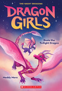 Rosie the Twilight Night Dragon (Dragon Girls #7)