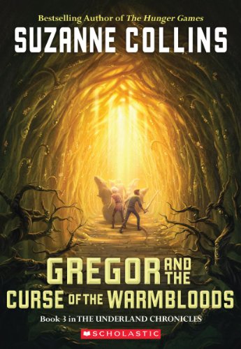 Gregor and the Curse of the Warmbloods (The Underland Chronicles #3)