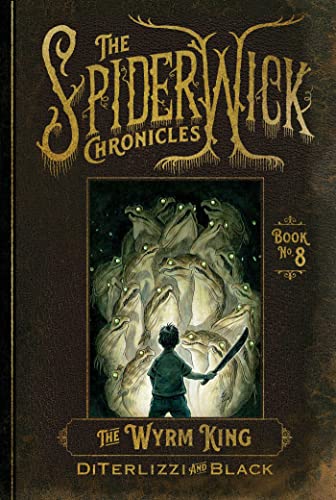 The Wyrm King (Beyond The Spiderwick Chronicles #3)