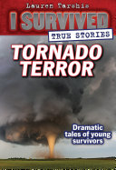 Tornado Terror (I Survived True Stories #3) Hardcover