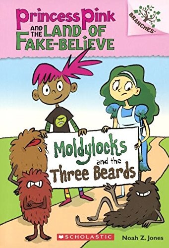 Princess Pink and the Land of Fake-Believe : Moldylocks and the Three Beards