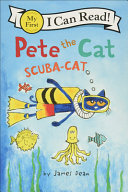 Pete the Cat : Scuba-Cat (My First Reader)
