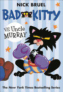 Bad Kitty Vs. Uncle Murray