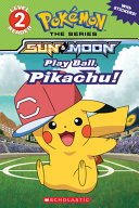 Play Ball, Pikachu! (Level 2 Reader)