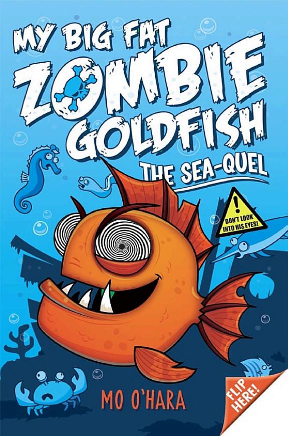 My Big Fat Zombie Goldfish: The Sea-Quel: Book 2