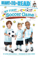 My First Soccer Game (My First Reader)