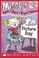 Picture Day: A Branches Book (Missy's Super Duper Royal Deluxe #1)