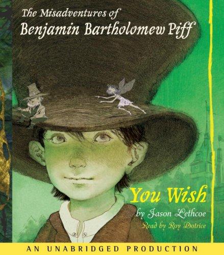 The Misadventures of Benjamin Bartholomew Piff - You Wish