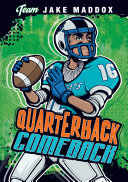 Team Jake Maddox Sports Stories: Jake Maddox: Quarterback Comeback