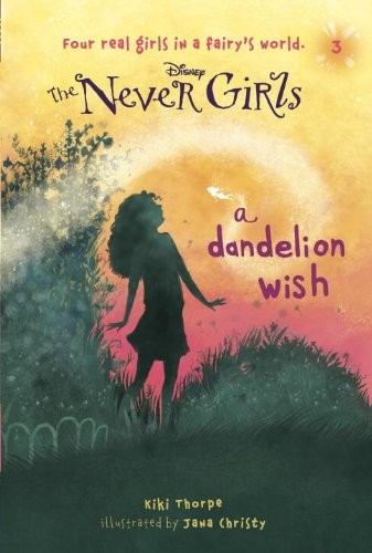 Never Girls #3: A Dandelion Wish (Disney: The Never Girls)
