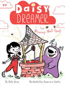 Daisy Dreamer #6: The Wishing-Well Spell