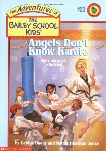 Bailey School Kids #23: Angels Don't Know Karate