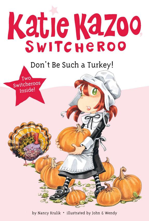 Don't Be Such a Turkey! (Katie Kazoo Switcheroo Super Special!)
