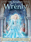 A Ghost in the Castle : The Kingdom of Wrenly #14