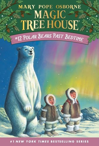 Magic Treehouse #12: Polar Bears Past Bedtime