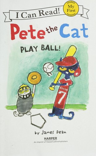Pete the Cat Play Ball! (My First Reader)