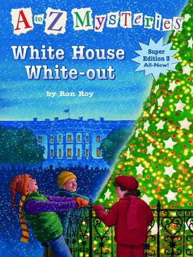A to Z Mysteries Super Edition 3: White House White-Out
