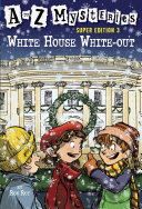 A to Z Mysteries Super Edition 3: White House White-Out